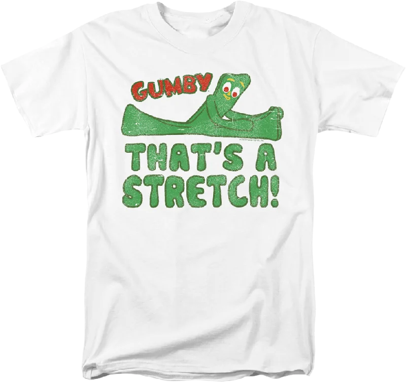 That's A Stretch Gumby T-Shirt