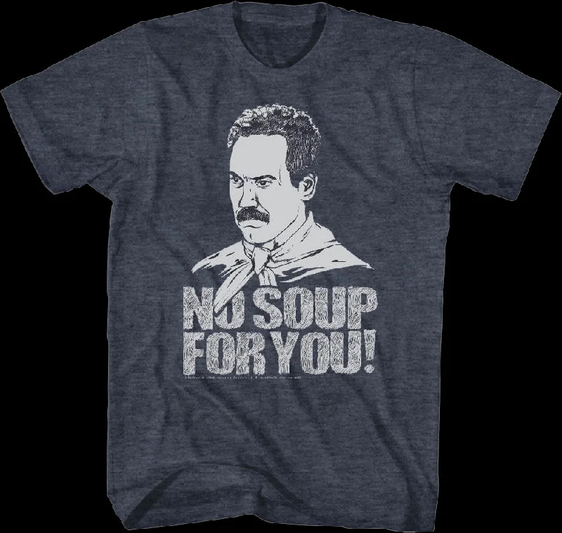 No Soup For You Seinfeld T-Shirt