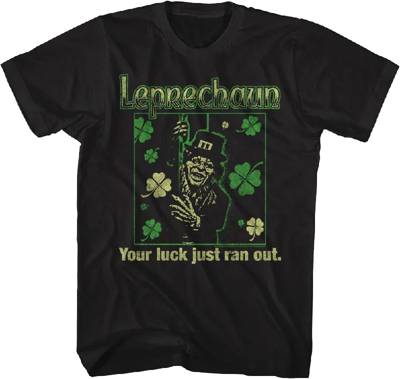 Your Luck Just Ran Out Leprechaun T-Shirt