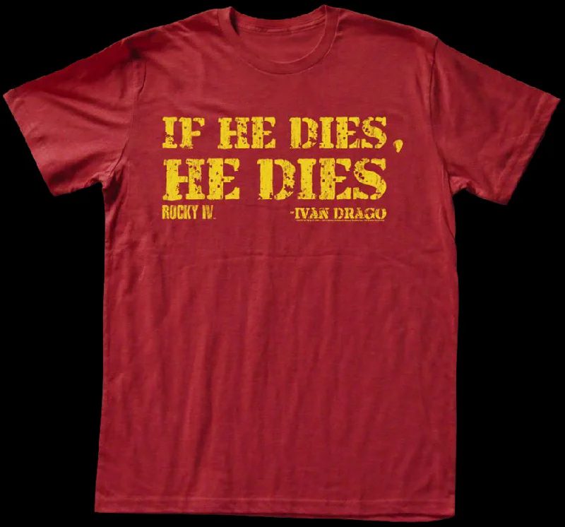 Ivan Drago If He Dies He Dies Rocky T-Shirt