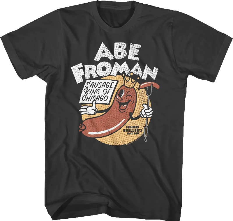 Abe Froman Sausage King Of Chicago Ferris Bueller's Day Off T-Shirt