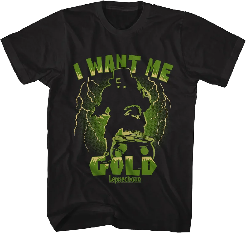 I Want Me Gold Leprechaun T-Shirt