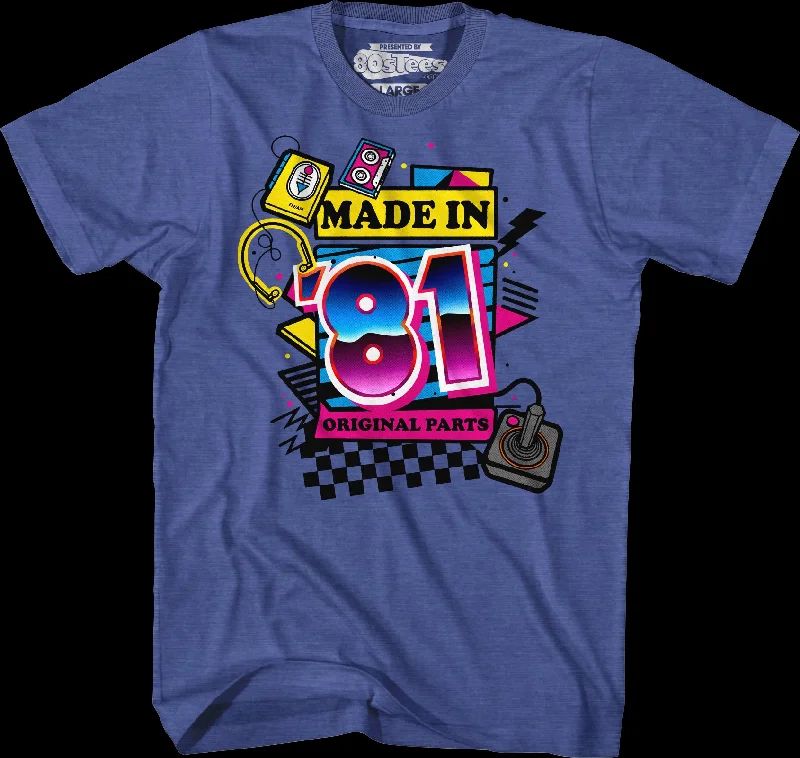 Original Parts Made In '81 T-Shirt