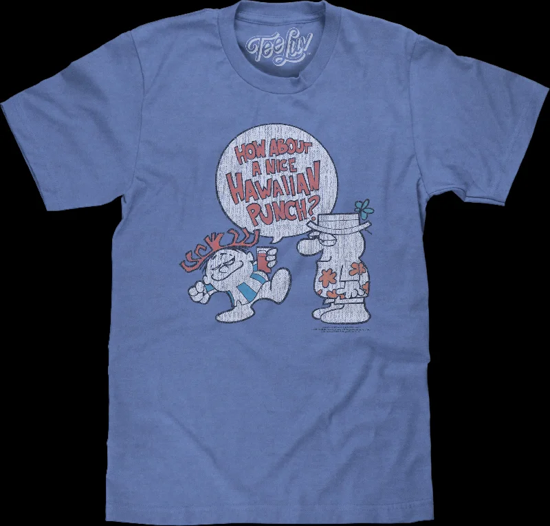 How About A Nice Hawaiian Punch T-Shirt