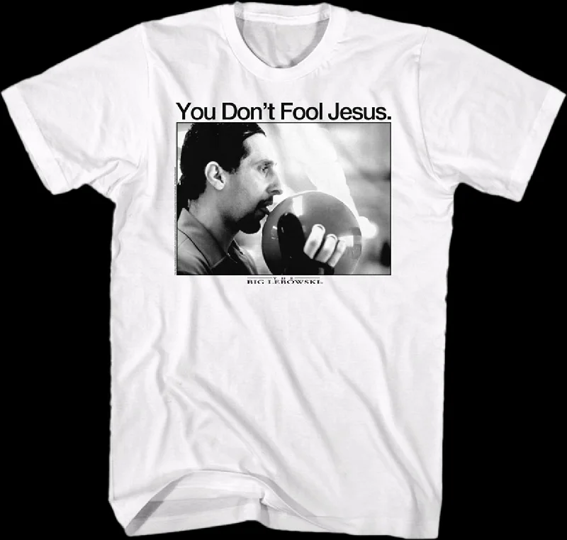 You Don't Fool Jesus Big Lebowski T-Shirt