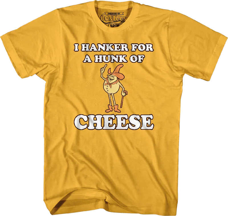 Time For Timer Hanker For A Hunk Of Cheese Shirt