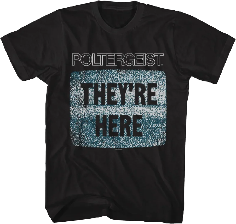 They're Here Poltergeist T-Shirt