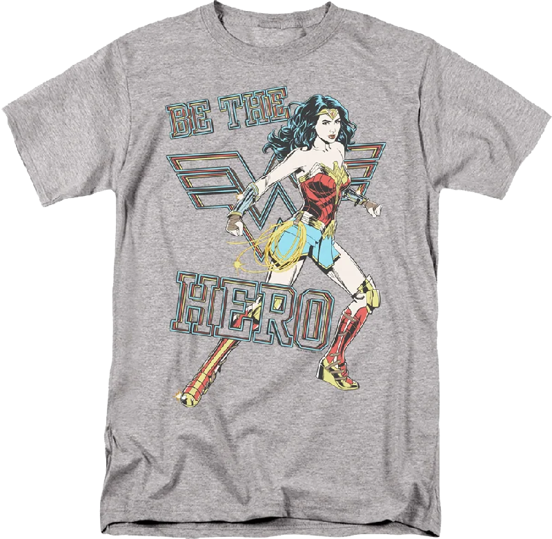 Be The Hero Wonder Woman T-Shirt