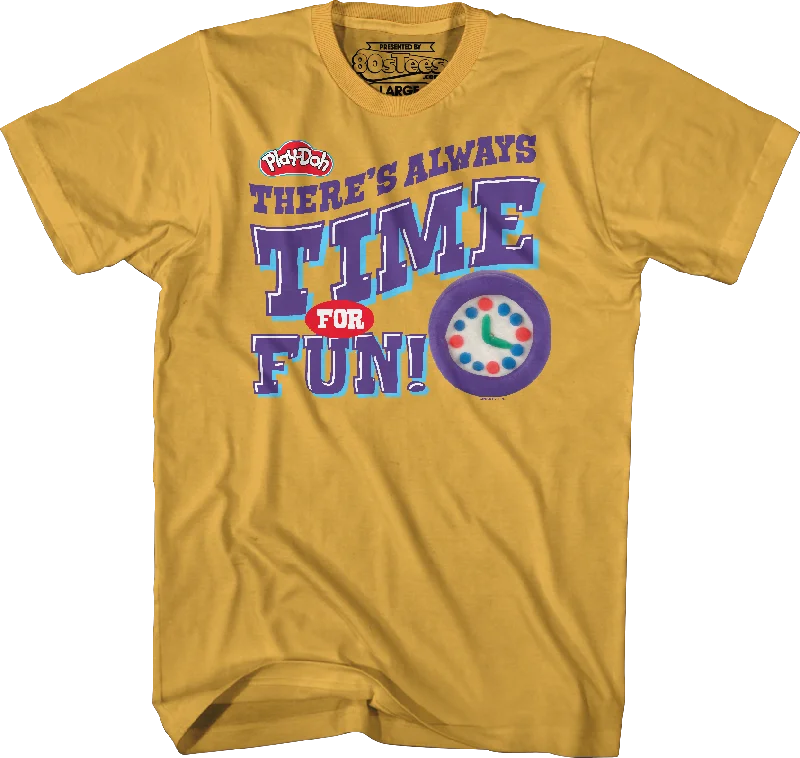 There's Always Time For Fun Play-Doh T-Shirt