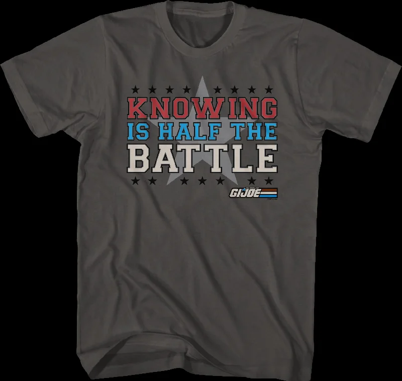 Knowing is Half the Battle Shirt