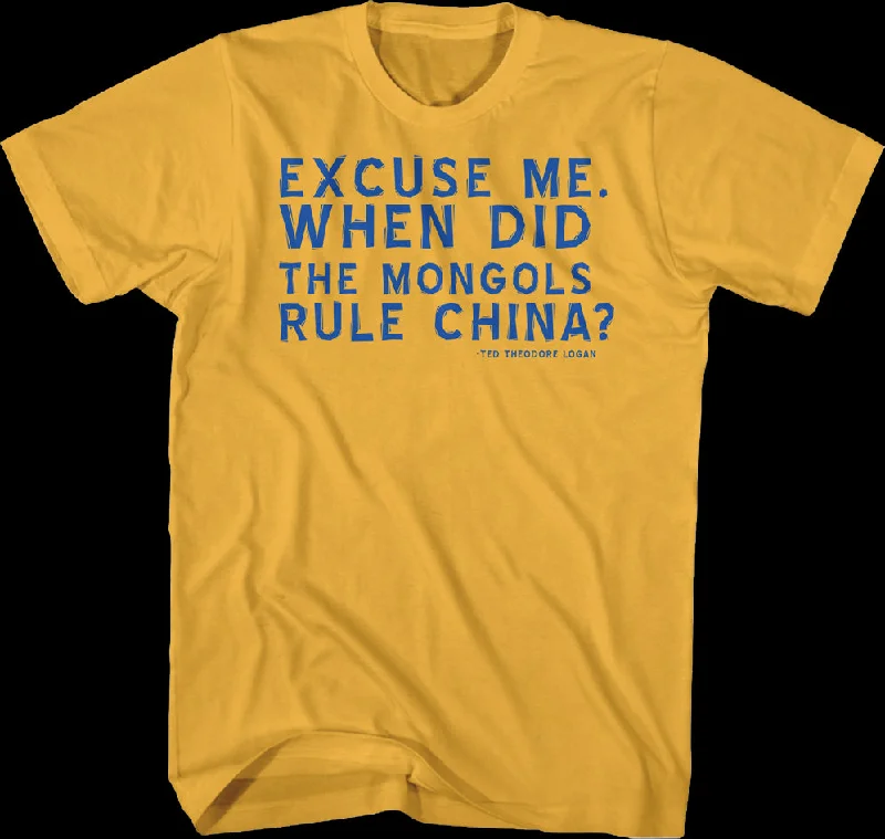 When Did The Mongols Rule China Bill and Ted T-Shirt