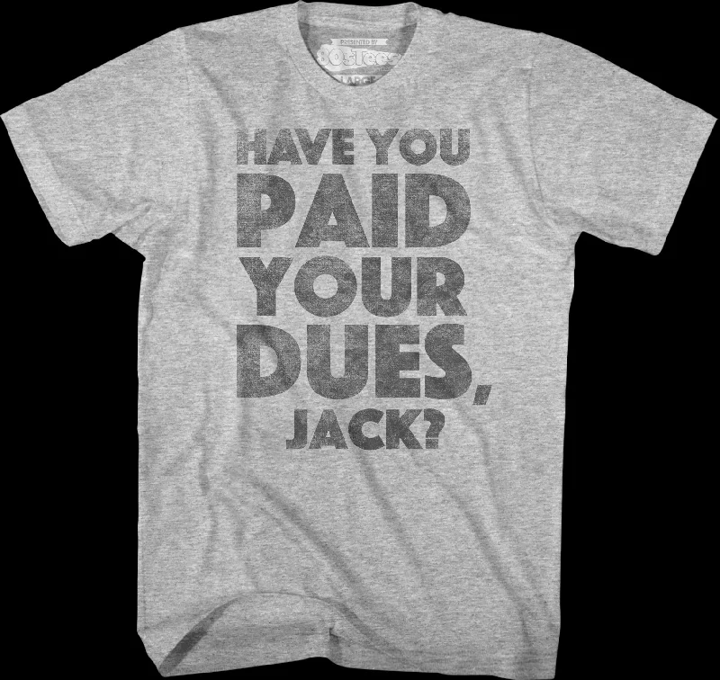 Have You Paid Your Dues Jack Big Trouble In Little China T-Shirt