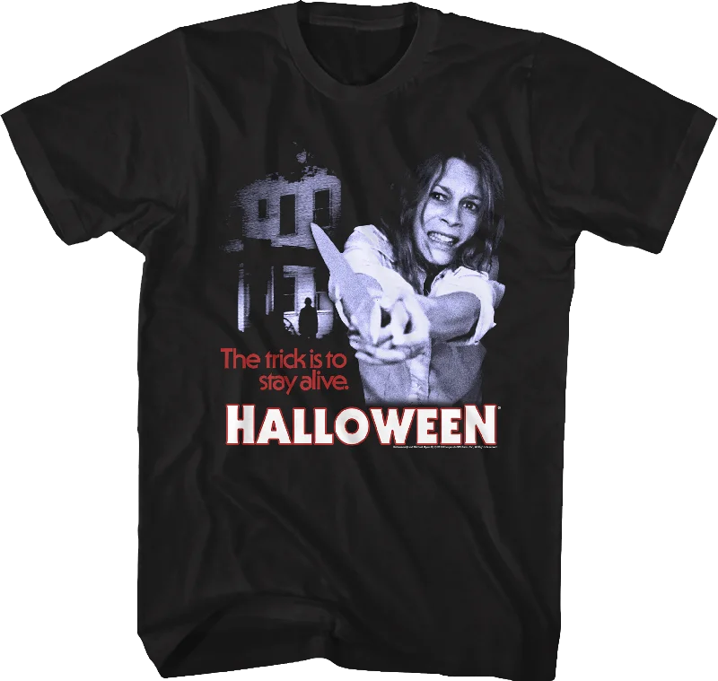 The Trick Is To Stay Alive Halloween T-Shirt