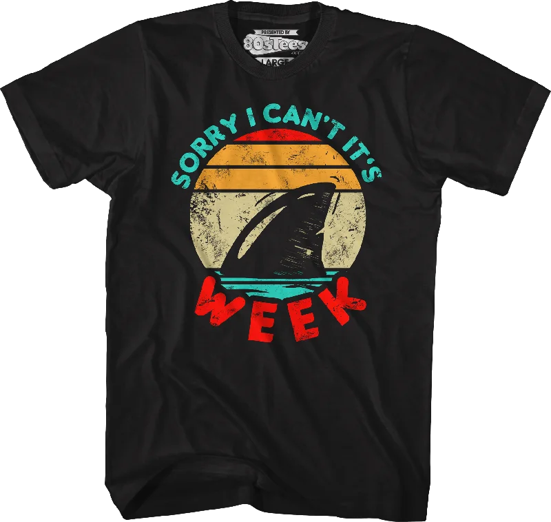 Sorry I Can't It's Shark Week T-Shirt