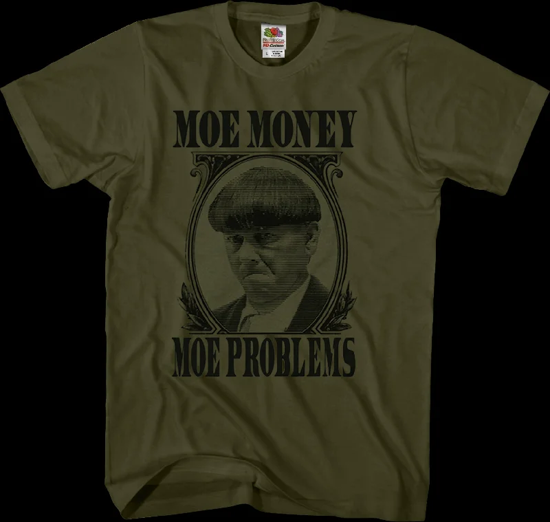 Moe Money Moe Problems Three Stooges T-Shirt