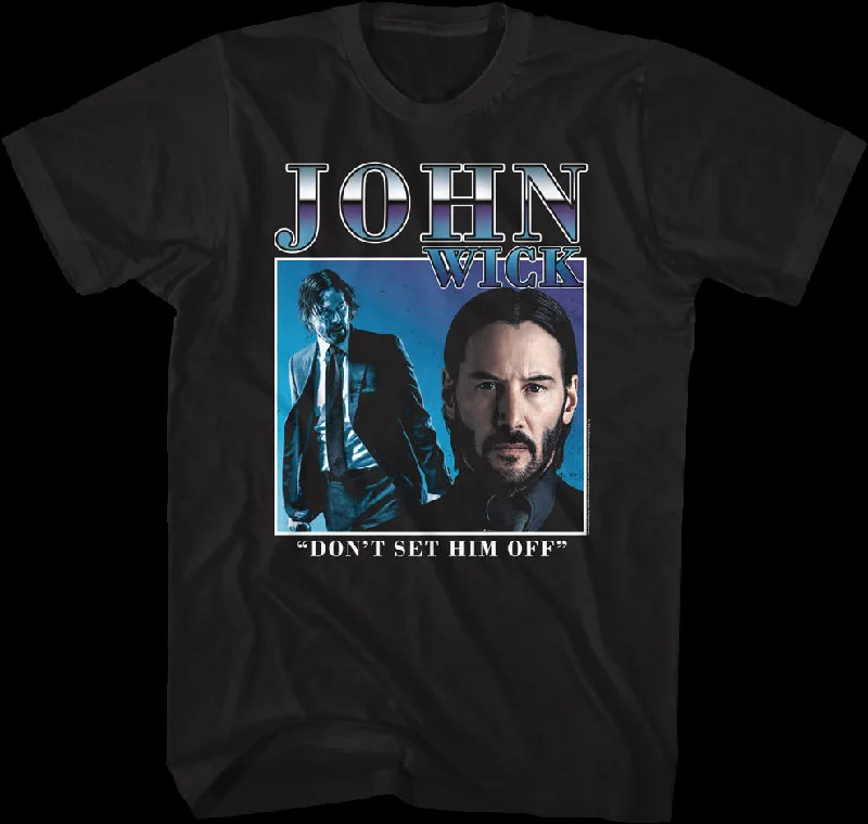 Don't Set Him Off Collage John Wick T-Shirt