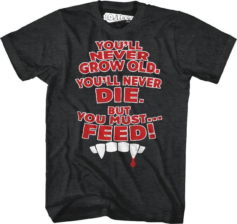 You Must Feed Lost Boys T-Shirt