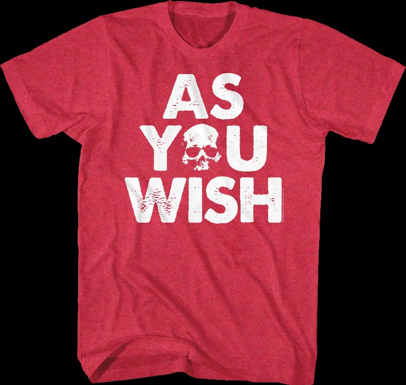 As You Wish Princess Bride T-Shirt