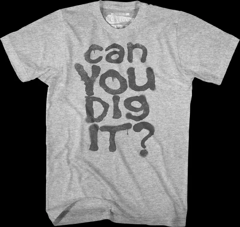 Can You Dig It Warriors T-Shirt