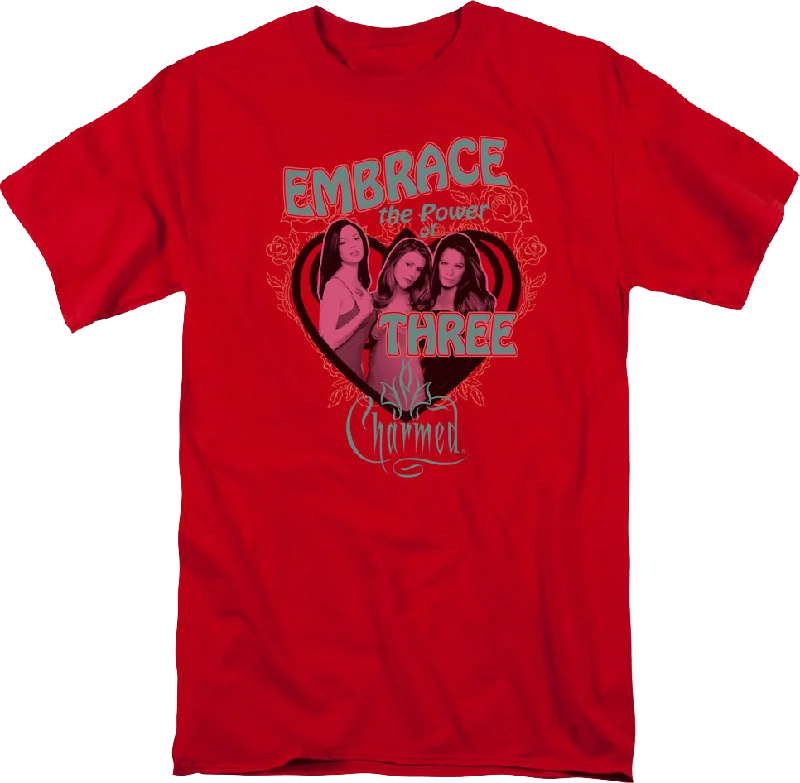 Embrace The Power Of Three Charmed T-Shirt